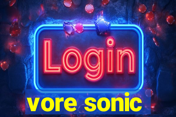 vore sonic